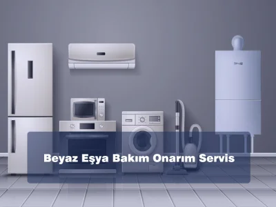 Beyaz Eşya Bakım Onarım Servis